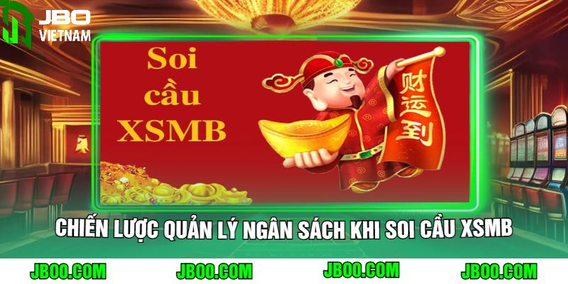 Chiến lược quản lý ngân sách khi soi cầu XSMB