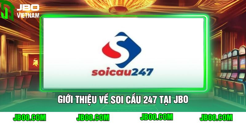 Giới Thiệu Về Soi Cầu 247 Tại JBO