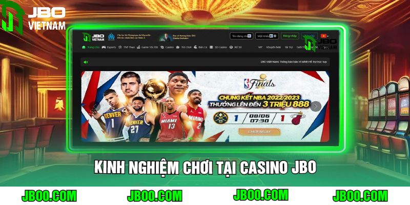 Kinh Nghiệm Chơi Tại Casino JBO