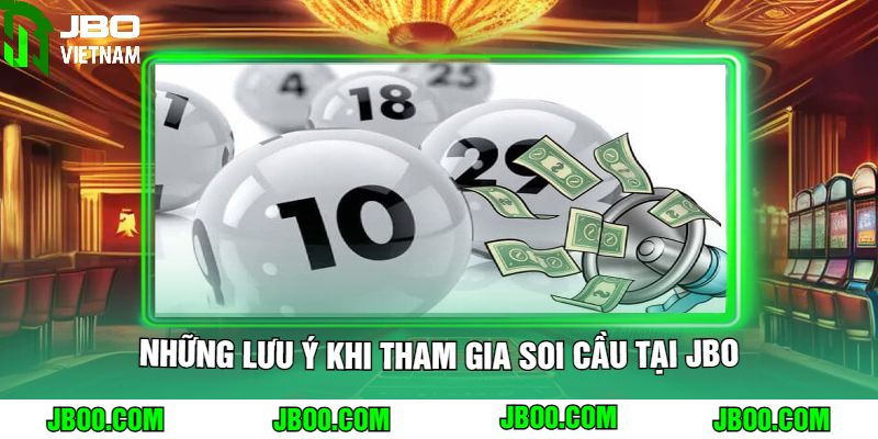 Những Lưu Ý Khi Tham Gia Soi Cầu Tại JBO