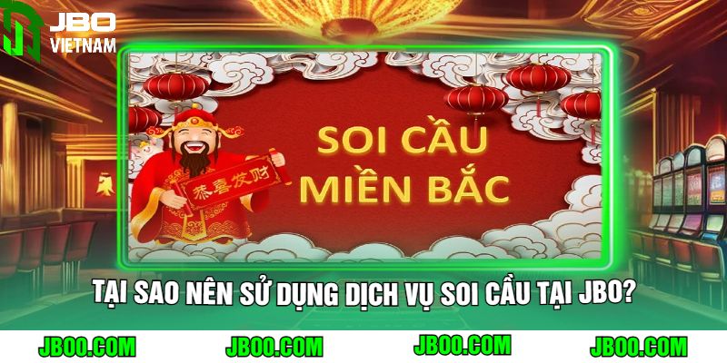 Tại sao nên sử dụng dịch vụ soi cầu tại JBO?